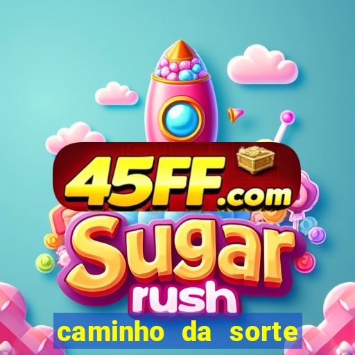 caminho da sorte esporte net